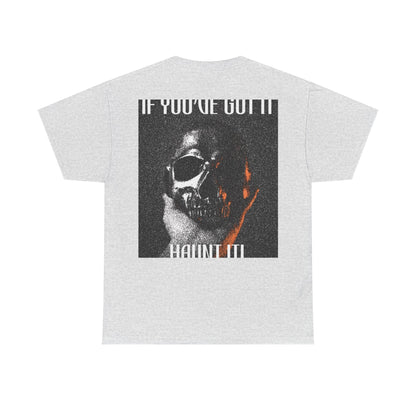 If You've Got It, Haunt It Spooky Halloween T-Shirt