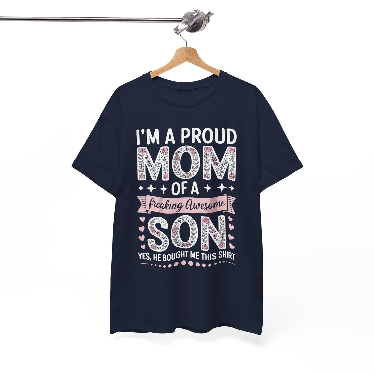 I'm A Proud Mom Shirt Gift From Son To Mom Funny Mothers Day T-Shirt