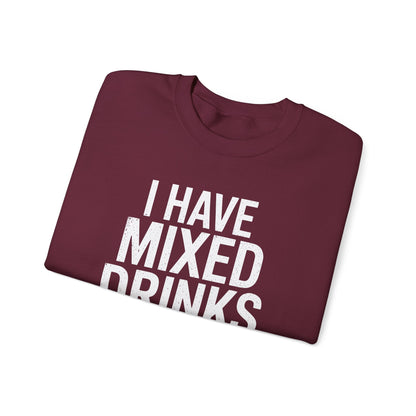 Funny Drinking I Have Mixed Drinks About Feelings Sweatshirt