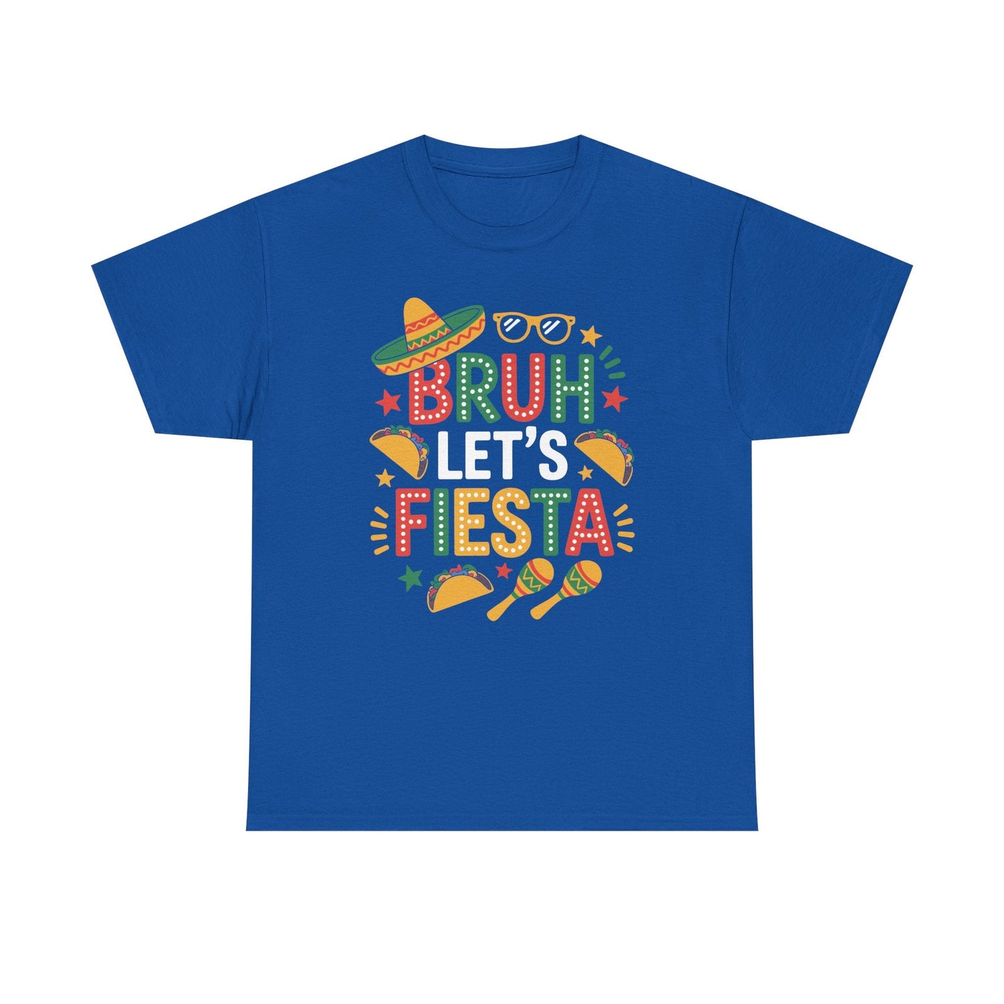 Bruh Let's Fiesta Cinco De Mayo Mexican Party Men Women T-Shirt