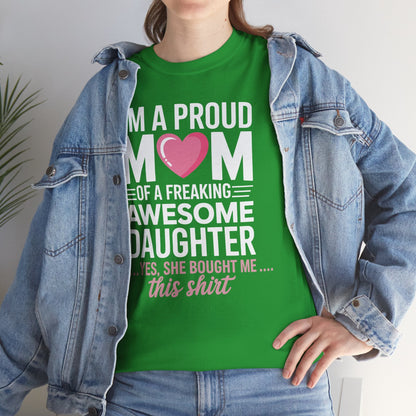 I'm A Proud Mom Gift From Daughter Funny Mothers Day T-Shirt