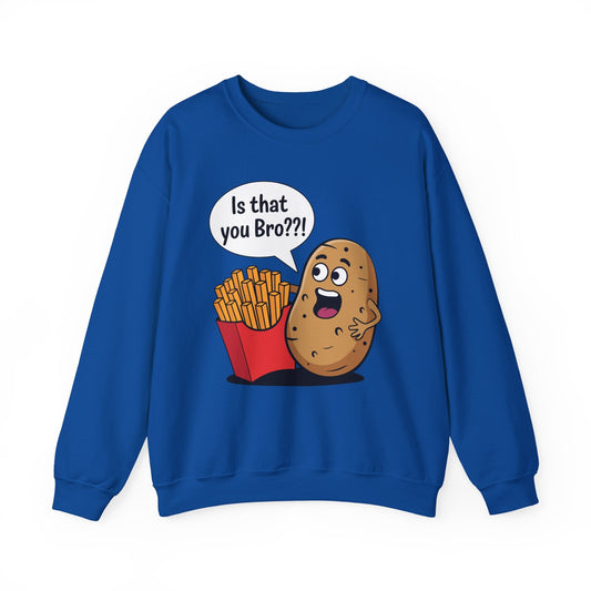 Funny French Fries Gifts Potato Is That You Bro? Sweatshirt For Food lover