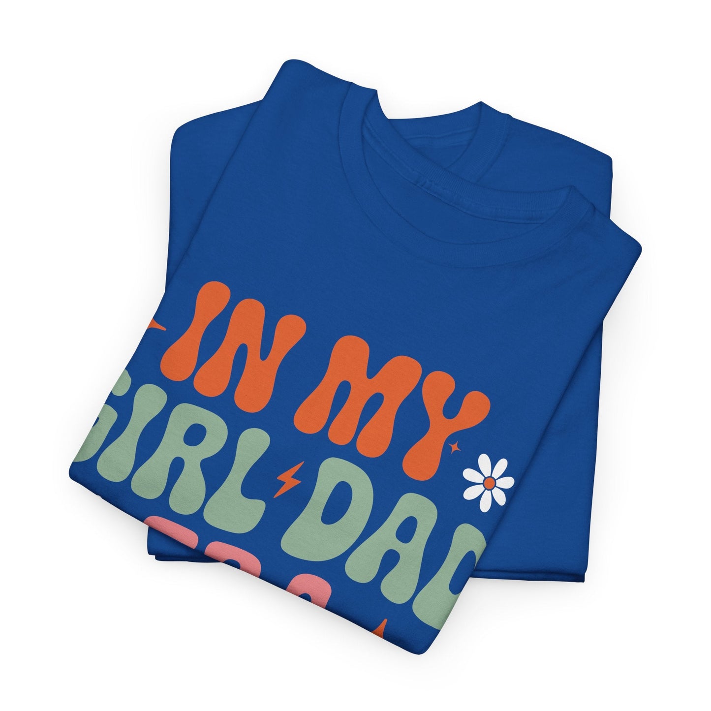 Girl Dad Era Father’s Day T-Shirt for Men & Women