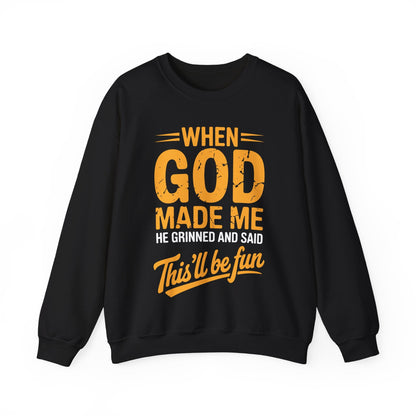 Funny Saying  When God Made Me Funny Quote Sweatshirt