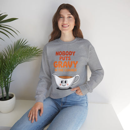 Nobody Puts Gravy in the Corner Funny Cute Thanksgiving Food Sweatshirt