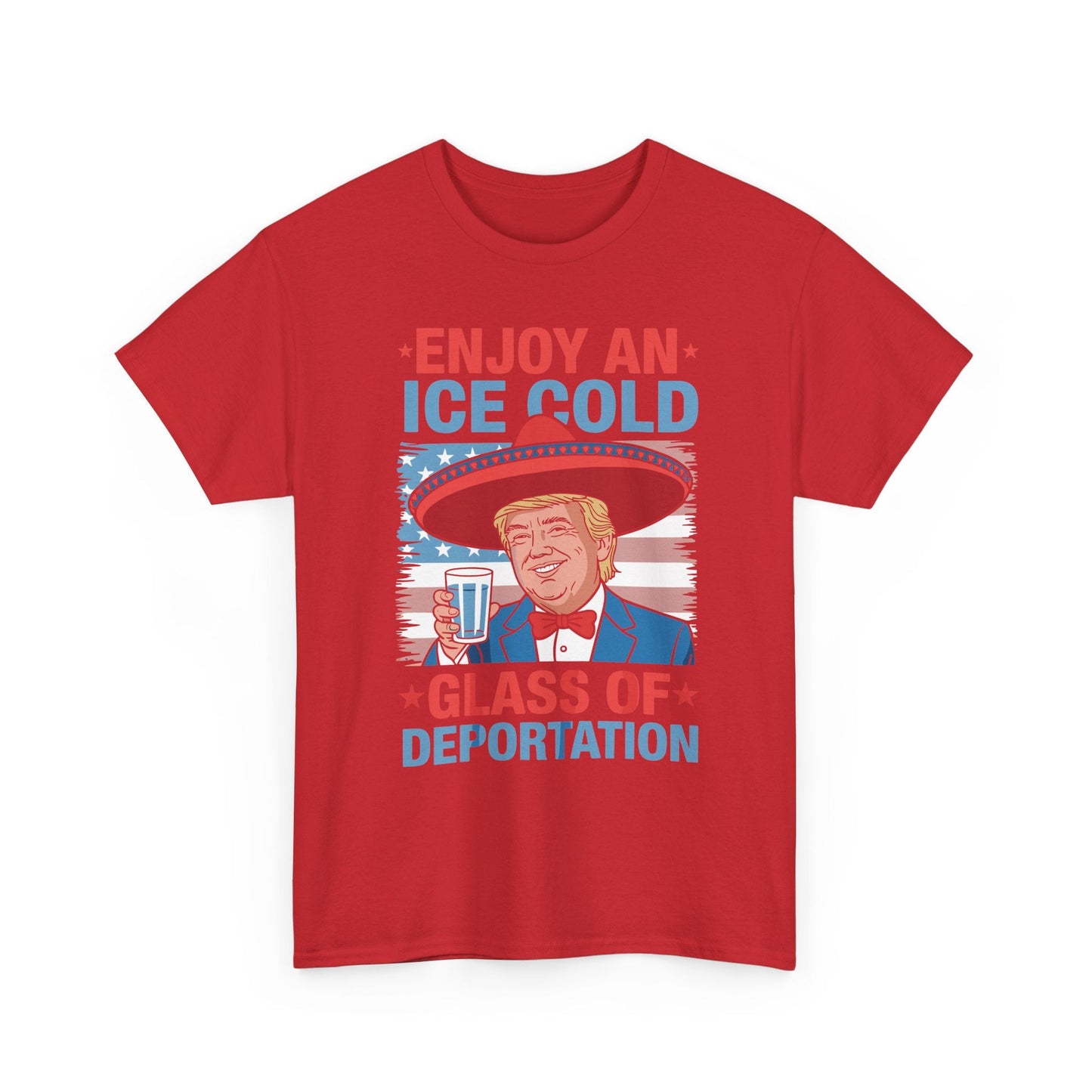Funny Trump 4th of July Ice Cold Glass Of Deportation T-shirt