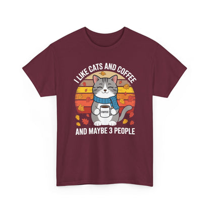 I Like Cats And Coffee And Maybe 3 People , Cats Lover T-Shirt