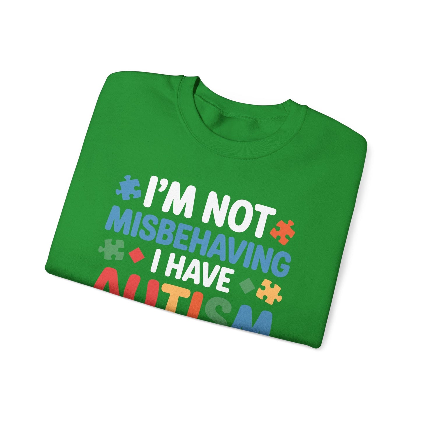 Autism Awareness I'm Not Misbehaving I Have Autism Sweatshirt