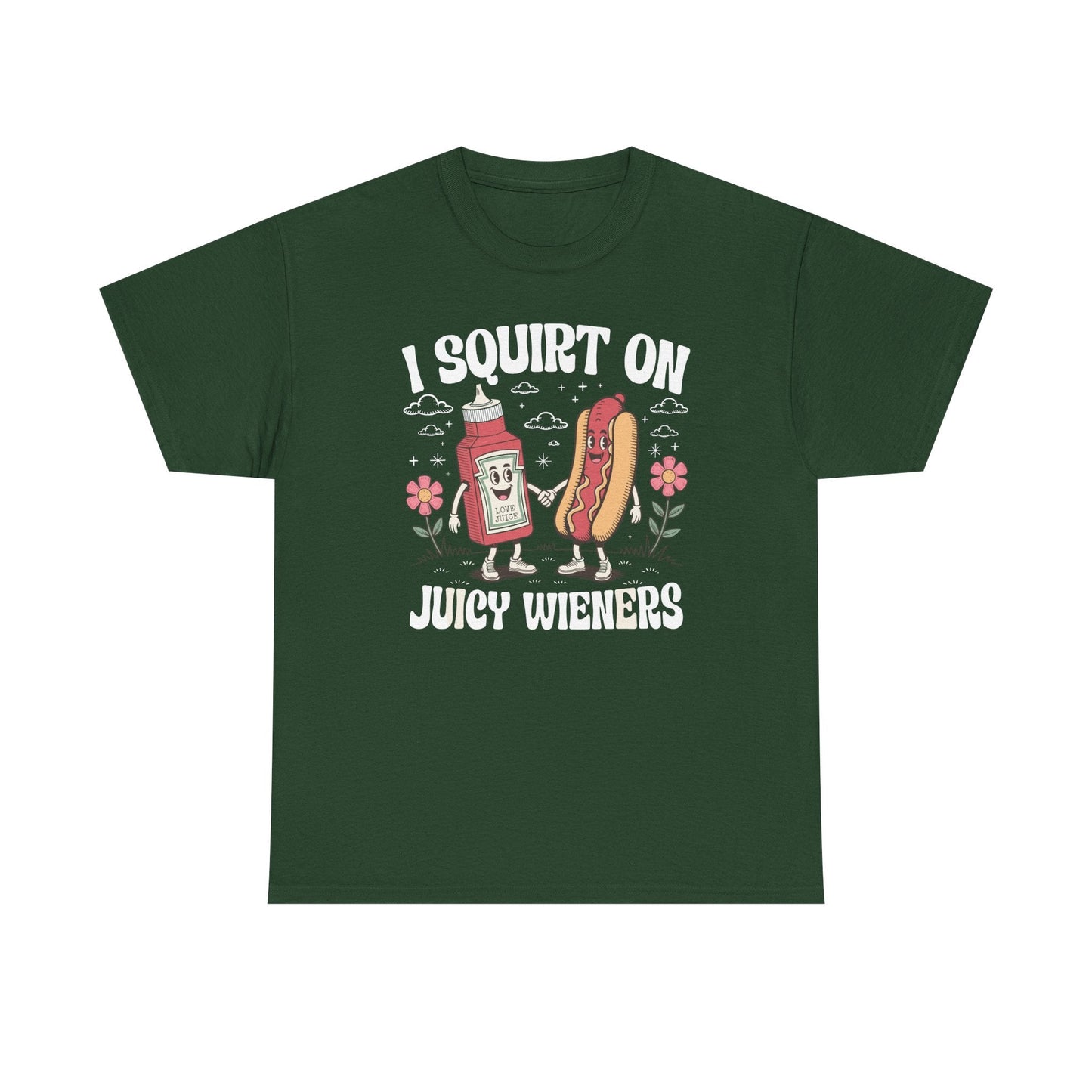I Squirt On Juicy Wieners, Funny Juicy Wieners Meme T-Shirt
