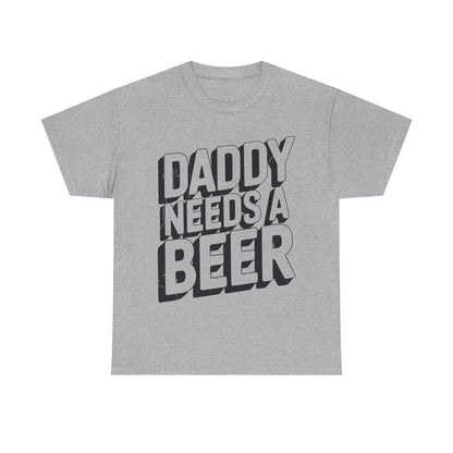 Daddy Needs A Beer Shirt Funny Men Drinking Dad Fathers Day T-Shirt