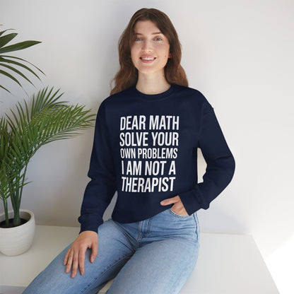 Funny Dear Math Solve Your Own Problems Sarcastic Slogan Sweatshirt
