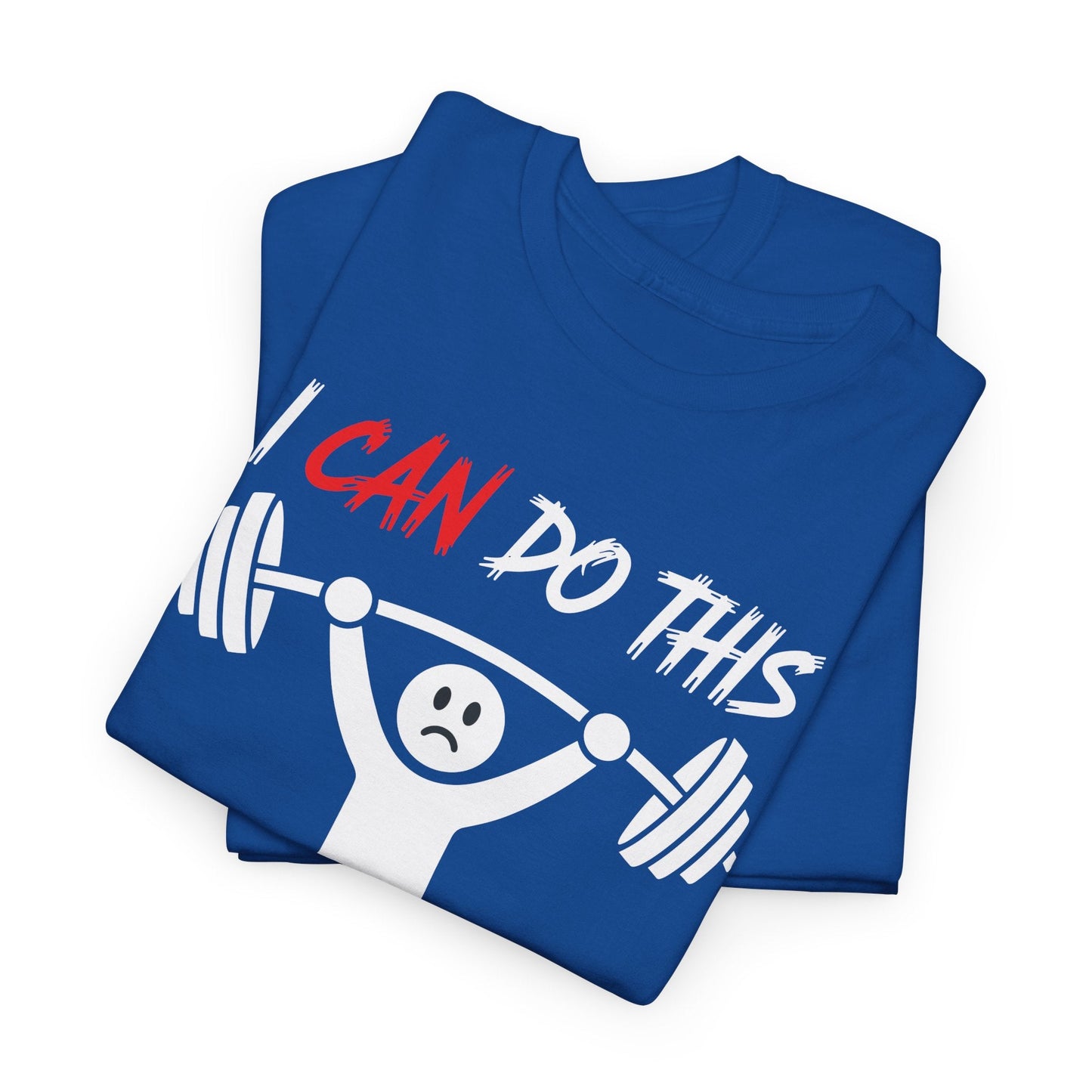 I Can Do This If I Die I Die Funny Fitness Workout Gym T-Shirt