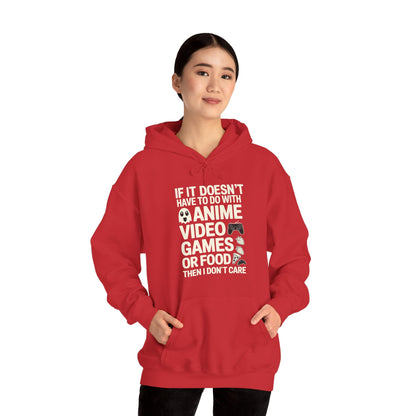 If It’s Not Anime, Video Games, or Food I Don’t Care Hoodie