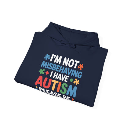 Autism Awareness I'm Not Misbehaving I Have Autism Hoodie