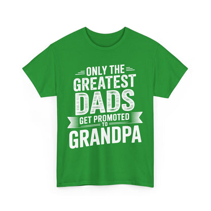 Only The Greatest Dads Get Promoted To Grandpa Shirt Men T-Shirt
