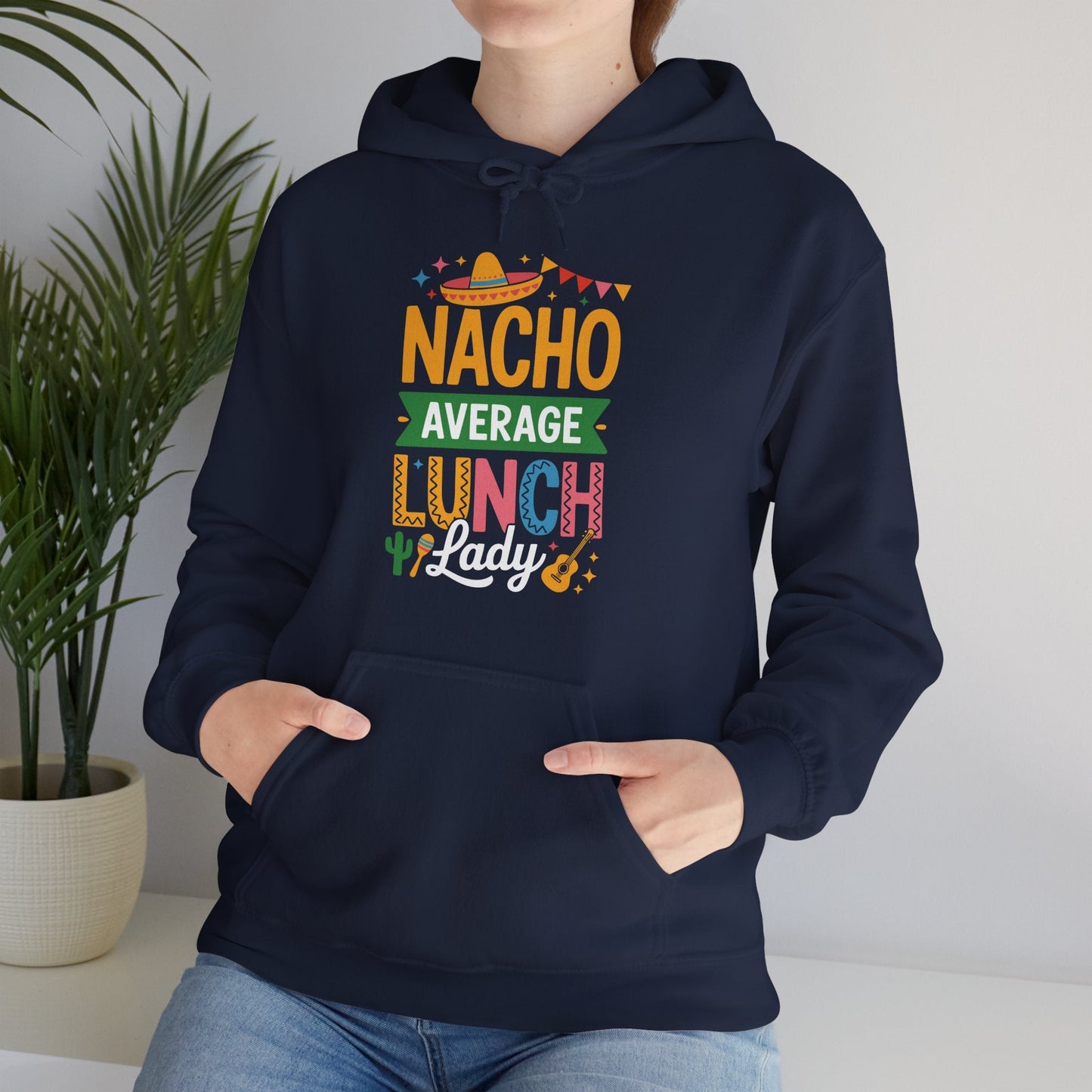 Funny Nacho Average Lunch Lady Cinco De Mayo Fiesta Mexican Hoodie