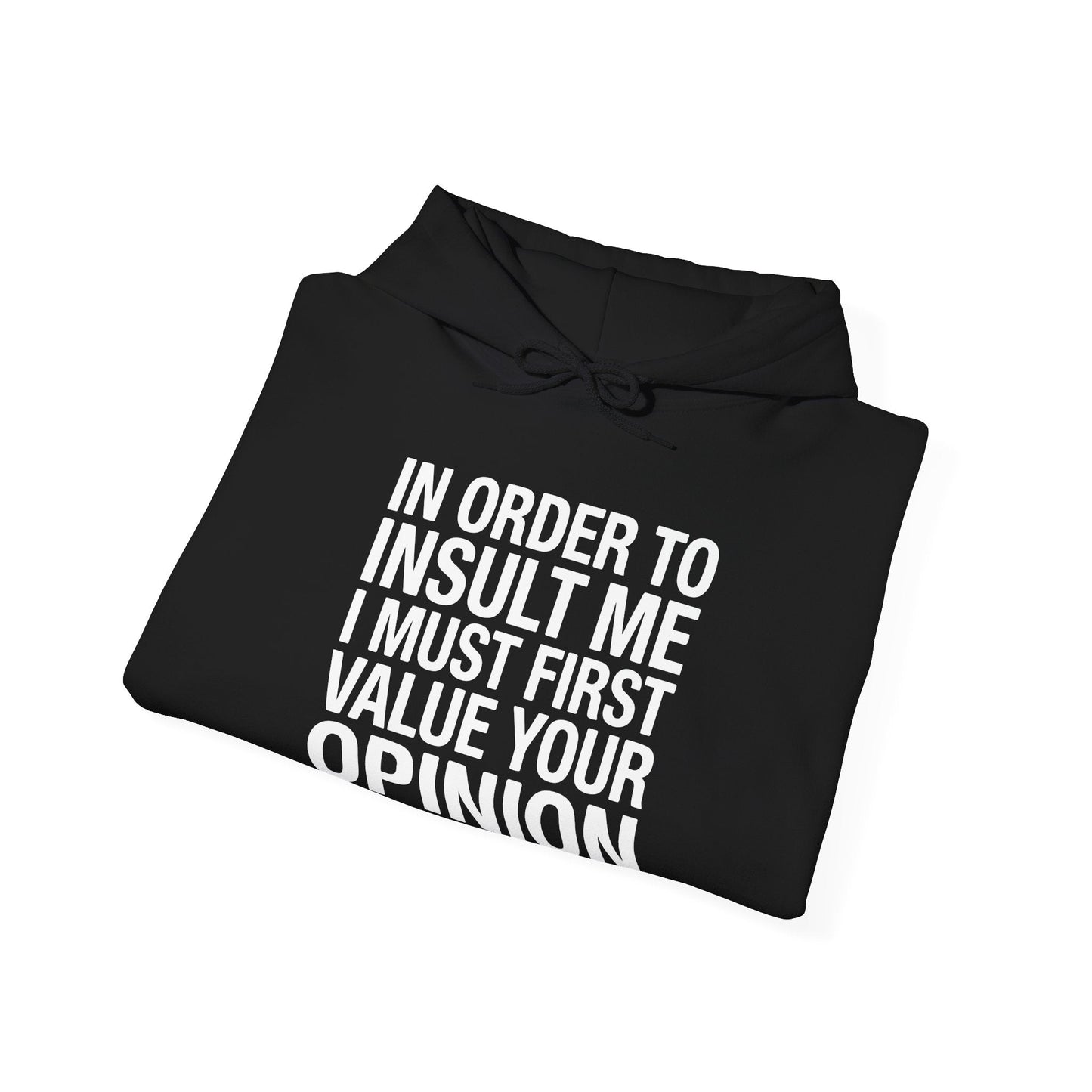 Funny In Order To Insult Me Joke Sarcastic Hoodie