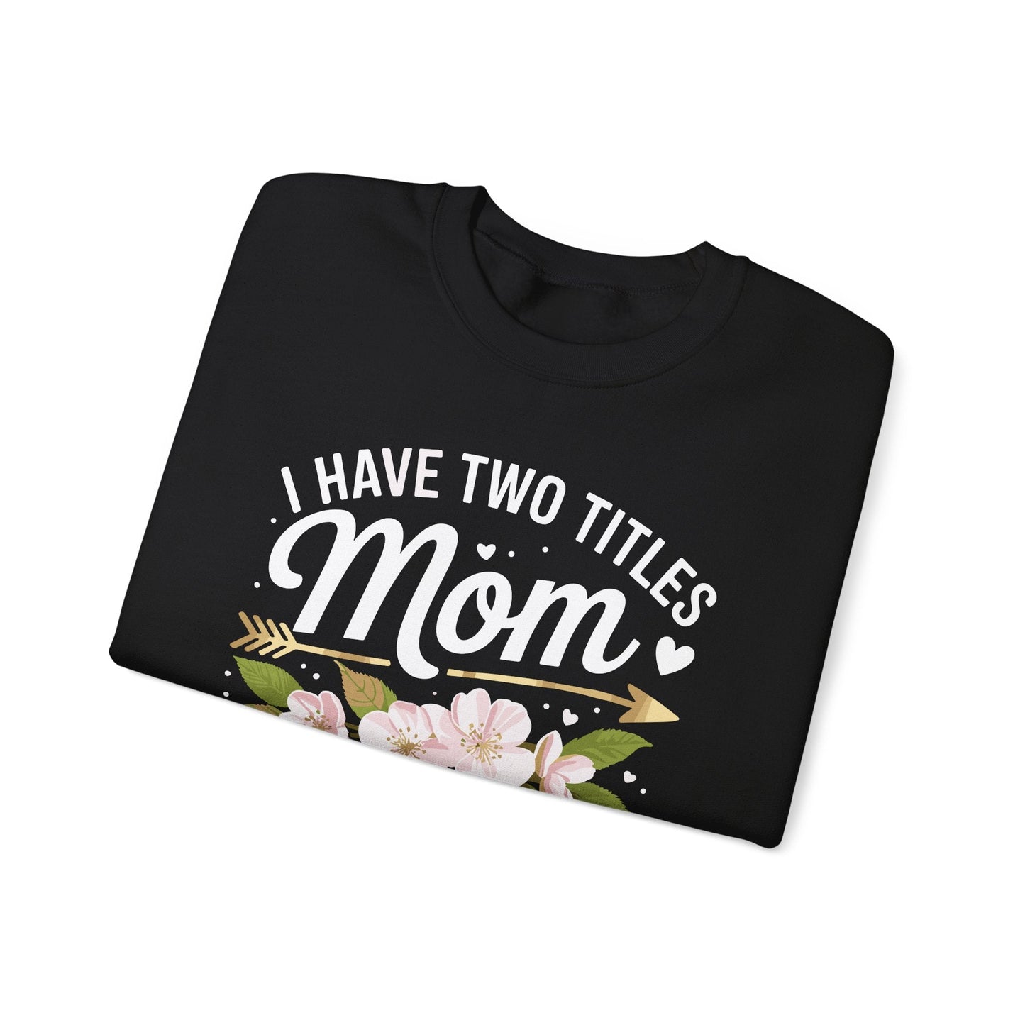 I Have Two Titles Mom And Grammy Mothers Day Gifts Sweatshirt
