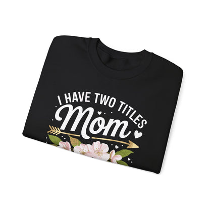 I Have Two Titles Mom And Grammy Mothers Day Gifts Sweatshirt