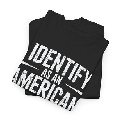 I Identify as an American No Identity Politics USA T-Shirt
