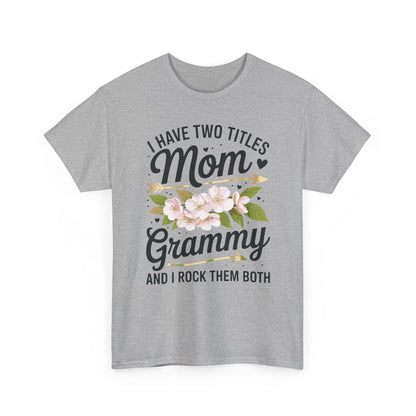 I Have Two Titles Mom And Grammy Mothers Day Gifts T-Shirt
