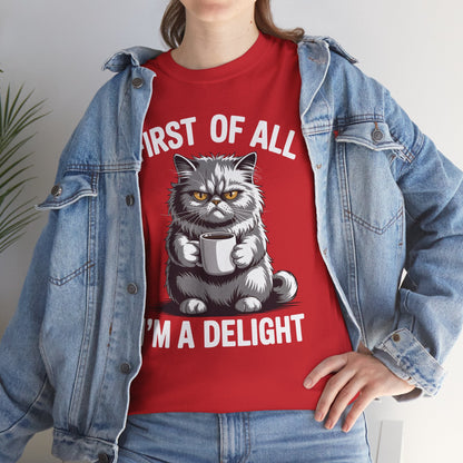 First Of All I'm A Delight Sarcastic Angry Cat Coffee Lover T-Shirt for Men Women