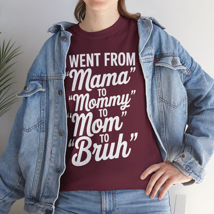 I Went From Mama to Mommy Mom Bruh Funny Mothers Day Women T-Shirt