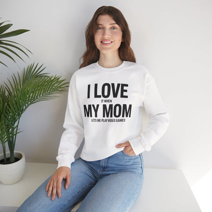 Funny I love my mom sarcastic video games gift Sweatshirt