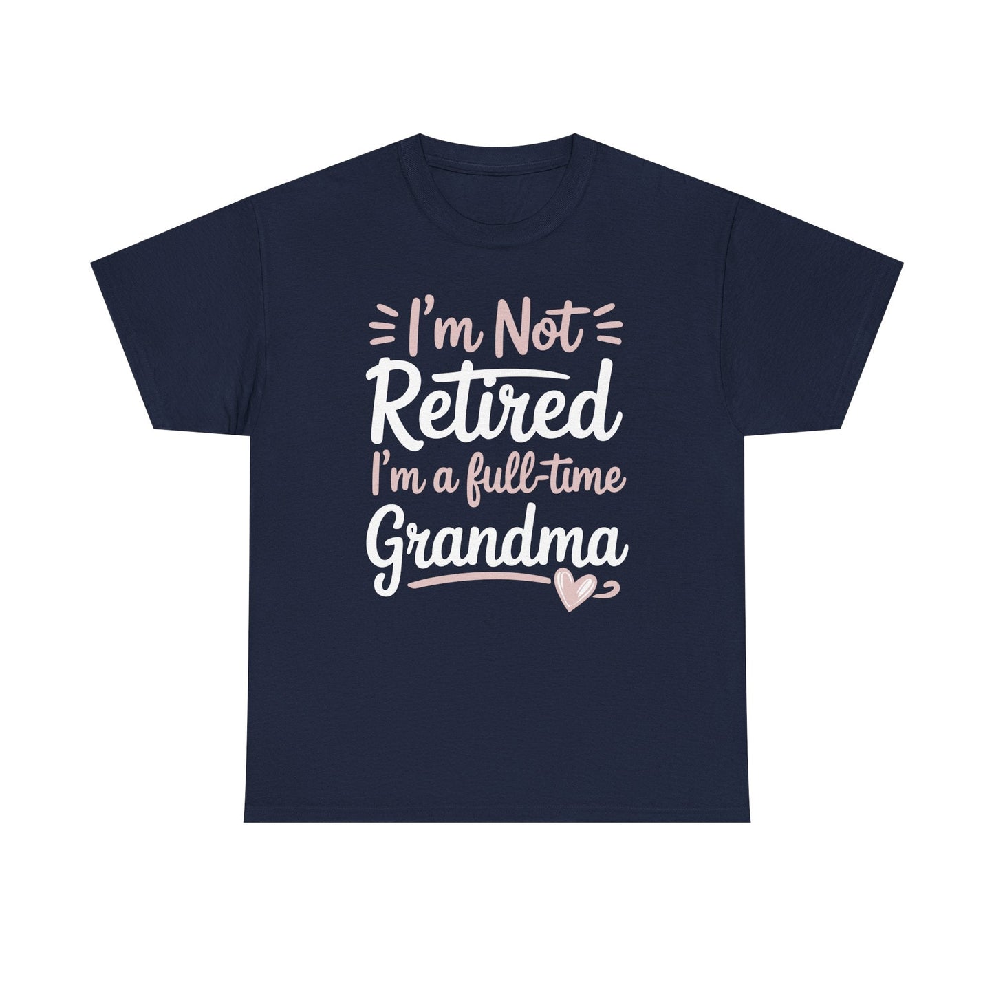 Fancy Grandma Mothers Day Birthday Christmas Gifts I'm Not Retired I'm A Full-Time Grandma Women's T-Shirt