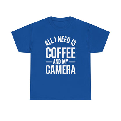 All I Need Is Coffee And My Camera Photography Gift T-Shirt