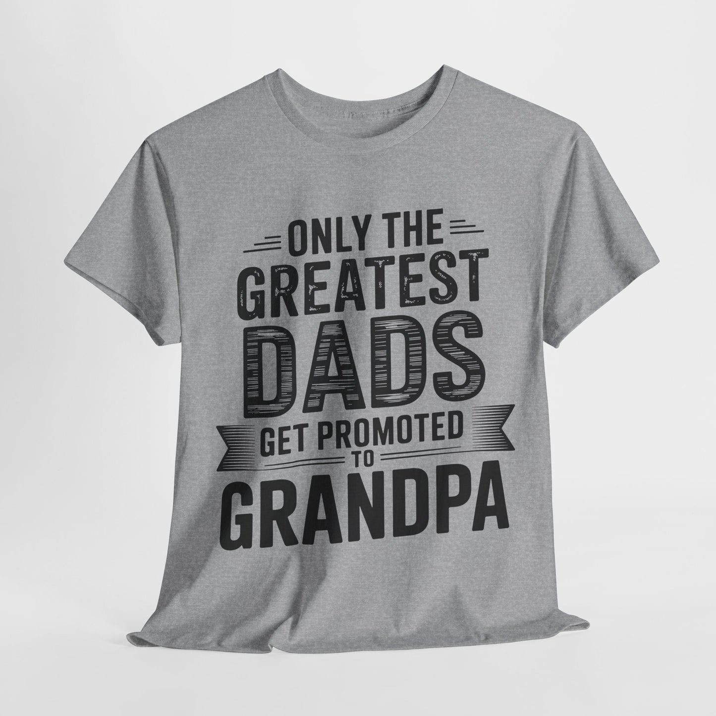 Only The Greatest Dads Get Promoted To Grandpa Shirt Men T-Shirt