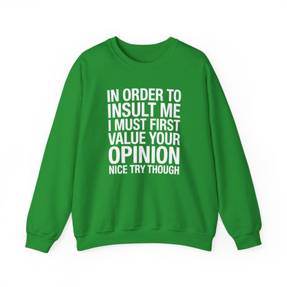Funny In Order To Insult Me Joke Sarcastic Sweatshirt