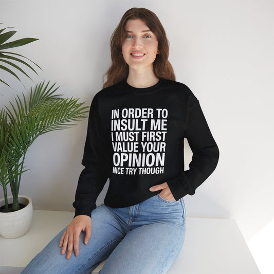 Funny In Order To Insult Me Joke Sarcastic Sweatshirt