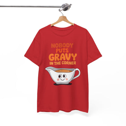 Nobody Puts Gravy in the Corner Funny Cute Thanksgiving Food T-Shirt
