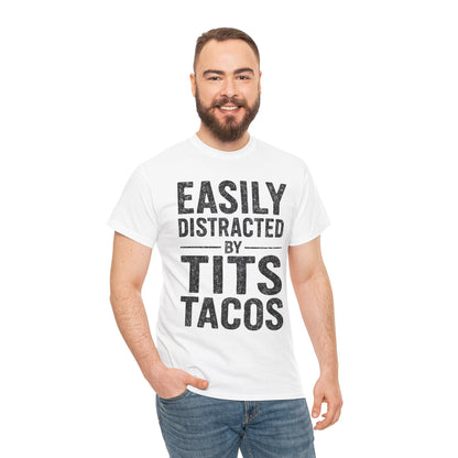 Men's Easily Distracted By Tits and Tacos Adult Humor Gift T-Shirt