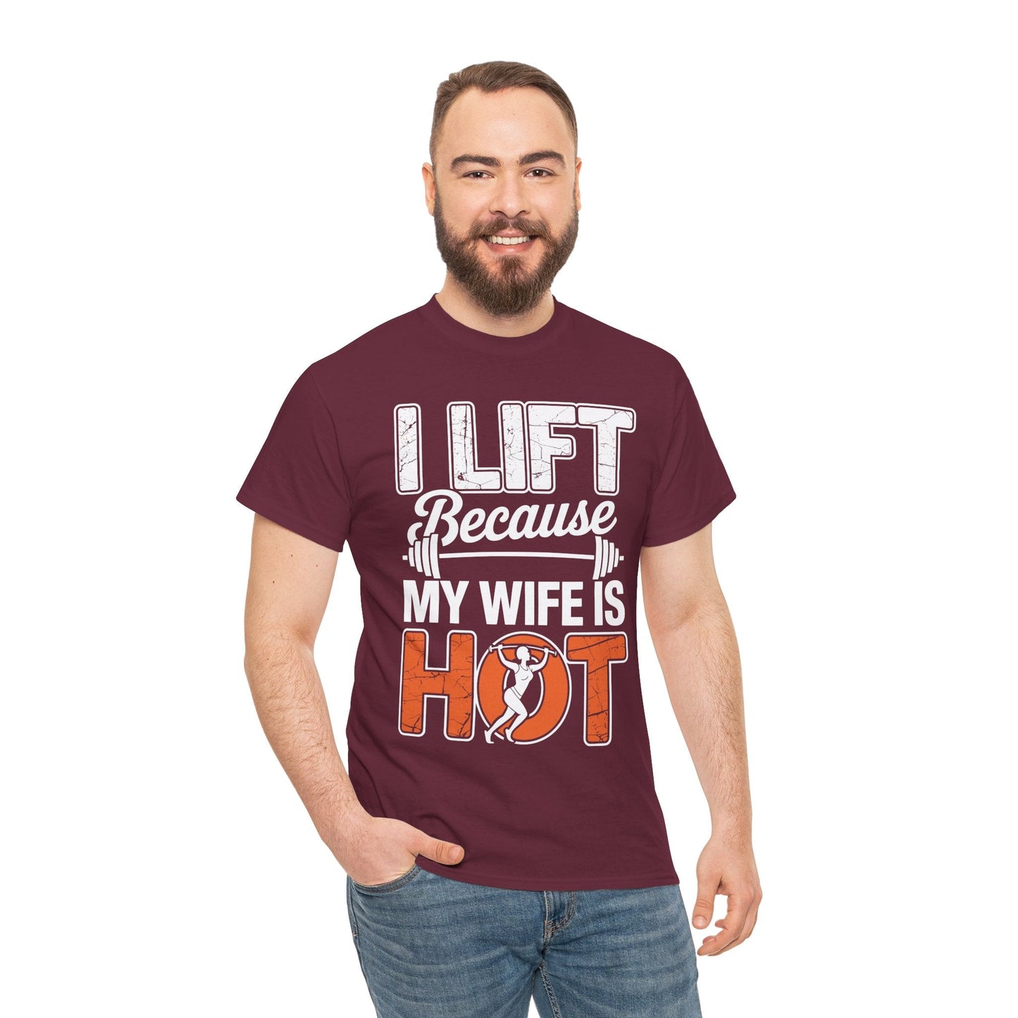 I lift because my wife is hot - powerlifter workout fitness T-Shirt