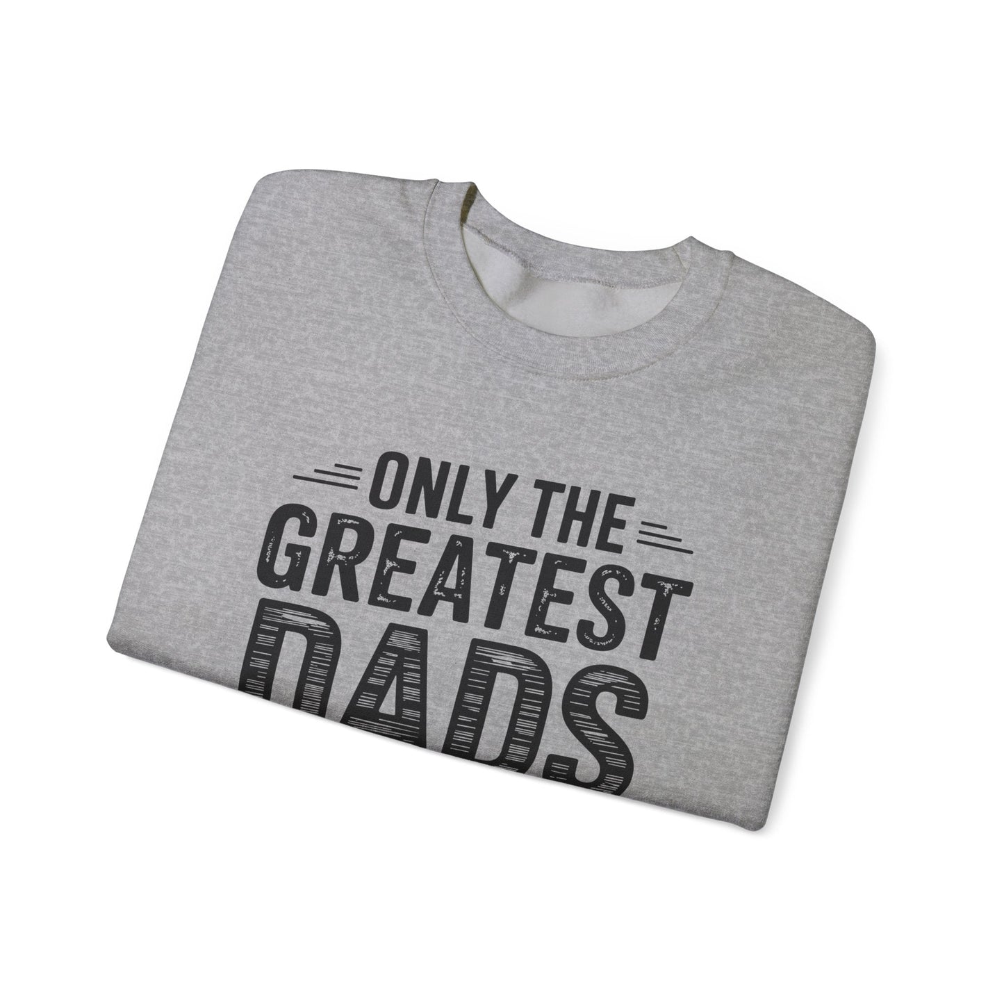 Only The Greatest Dads Get Promoted To Grandpa Shirt Men Sweatshirt