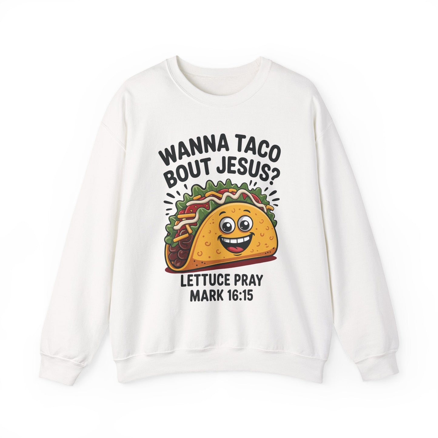 Wanna Taco Bout Jesus Cinco de Mayo Christian Sweatshirt Men Women