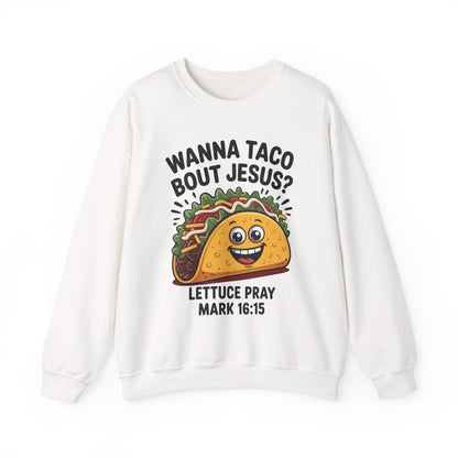 Wanna Taco Bout Jesus Cinco de Mayo Christian Sweatshirt Men Women