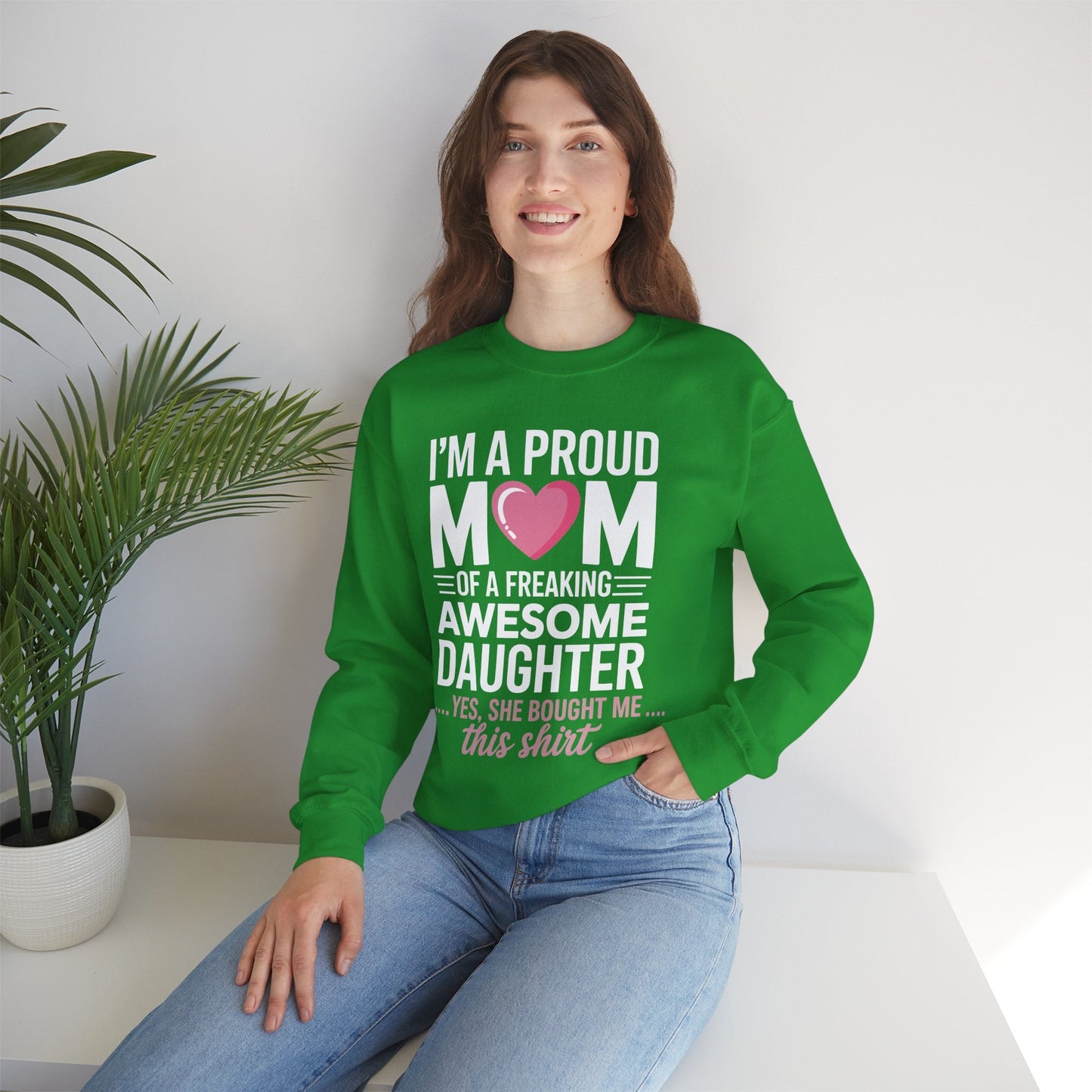 I'm A Proud Mom Gift From Daughter Funny Mothers Day Sweatshirt