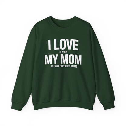 Funny I love my mom sarcastic video games gift Sweatshirt