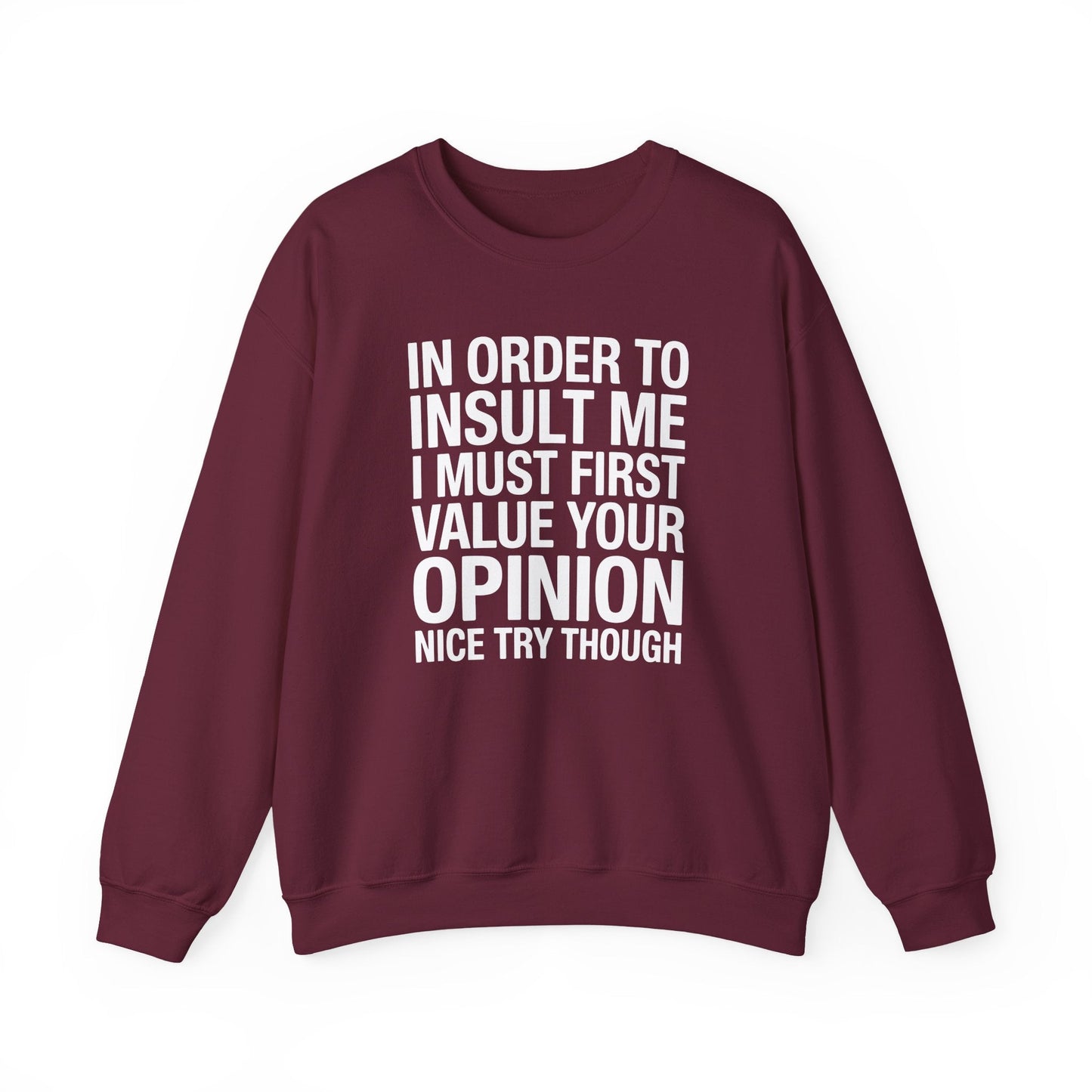 Funny In Order To Insult Me Joke Sarcastic Sweatshirt