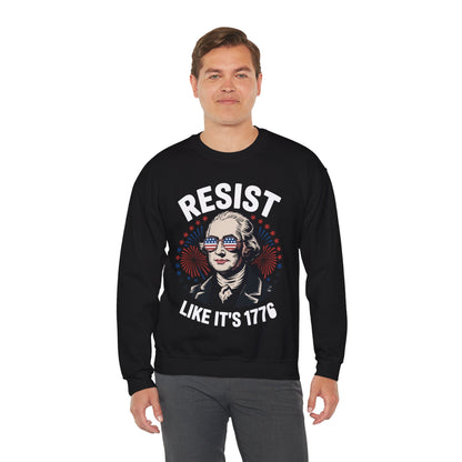 Resist Like It's 1776 Rejecting Kings 4th of July Anti-Trump Sweatshirt
