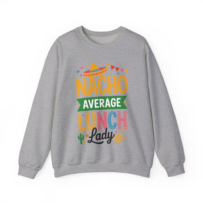 Funny Nacho Average Lunch Lady Cinco De Mayo Fiesta Mexican Sweatshirt