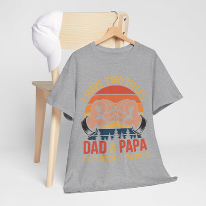 I Have Two Titles Dad & Papa Funny Father’s Day Vintage T-Shirt for Men