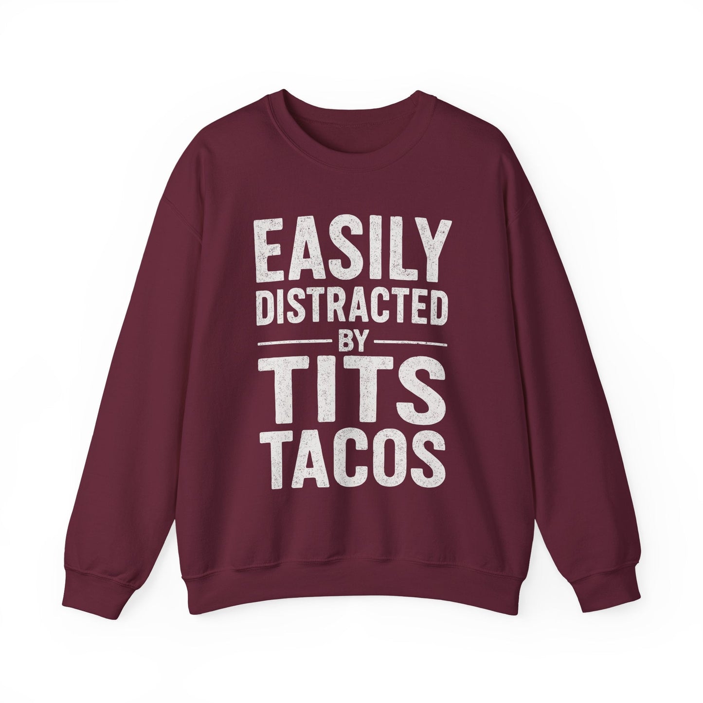Men's Easily Distracted By Tits and Tacos Adult Humor Gift Sweatshirt