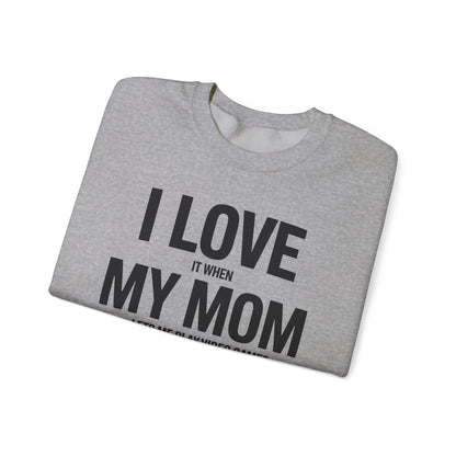 Funny I love my mom sarcastic video games gift Sweatshirt