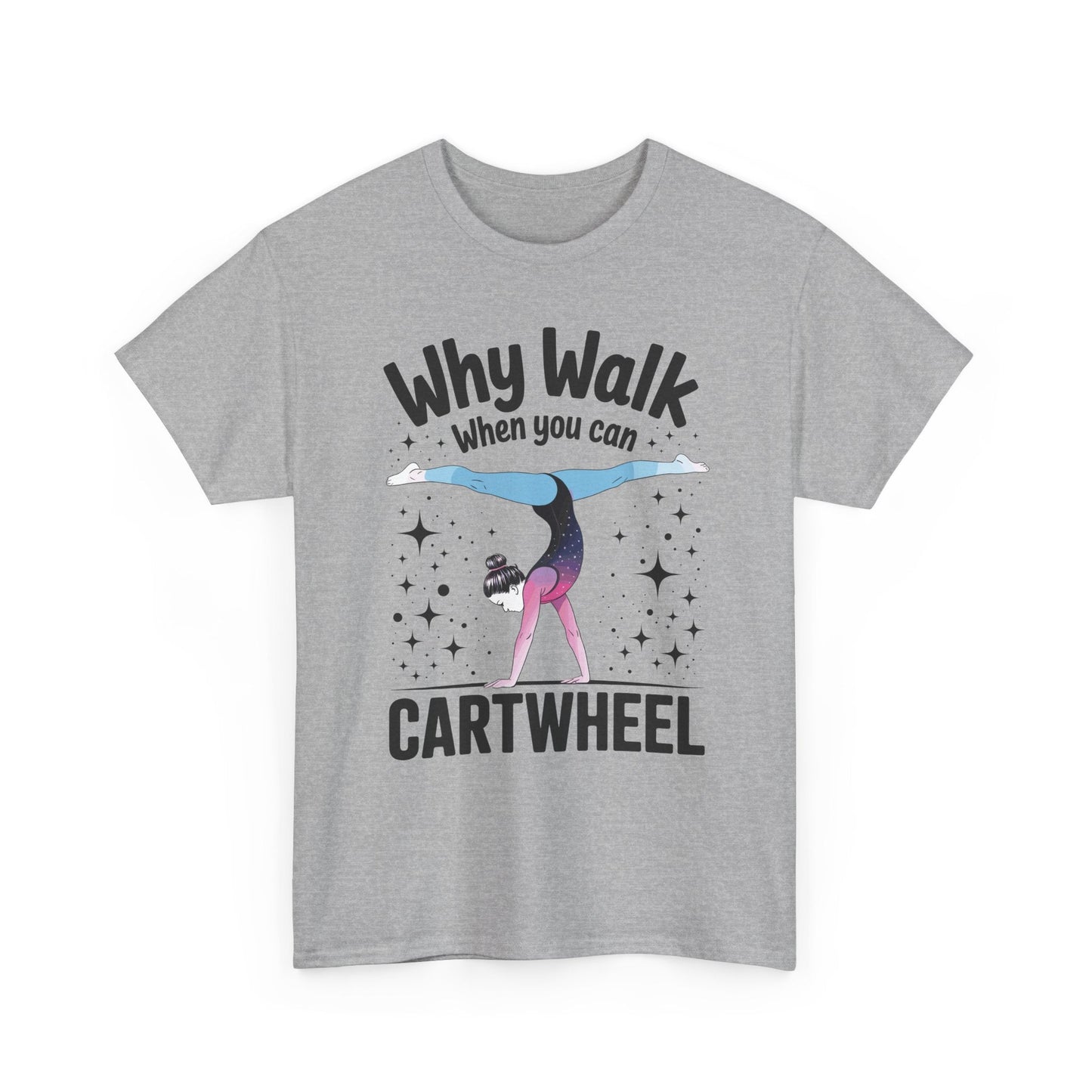 Why Walk When You can Cartwheel Gymnast Girls Gymnastics T-Shirt