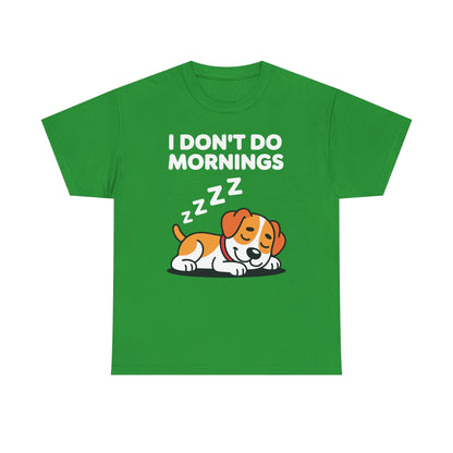 I Don't Do Mornings Funny Dog Sleeping T-Shirt