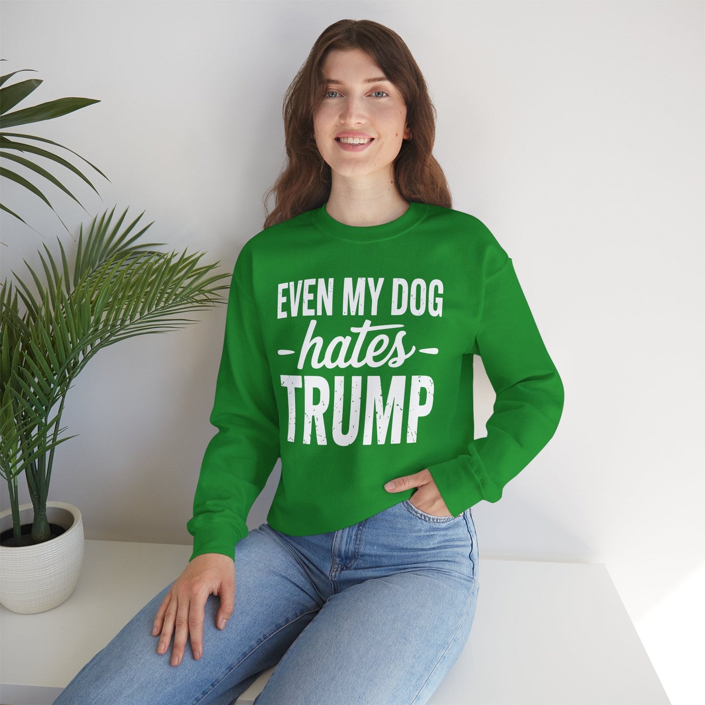 Even My Dog Hates Trump Anti President Donald Trump Sweatshirt